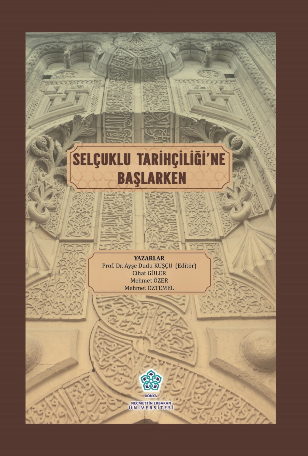 Обложка книги «SELÇUKLU TARİHÇİLİĞİNE BAŞLARKEN»