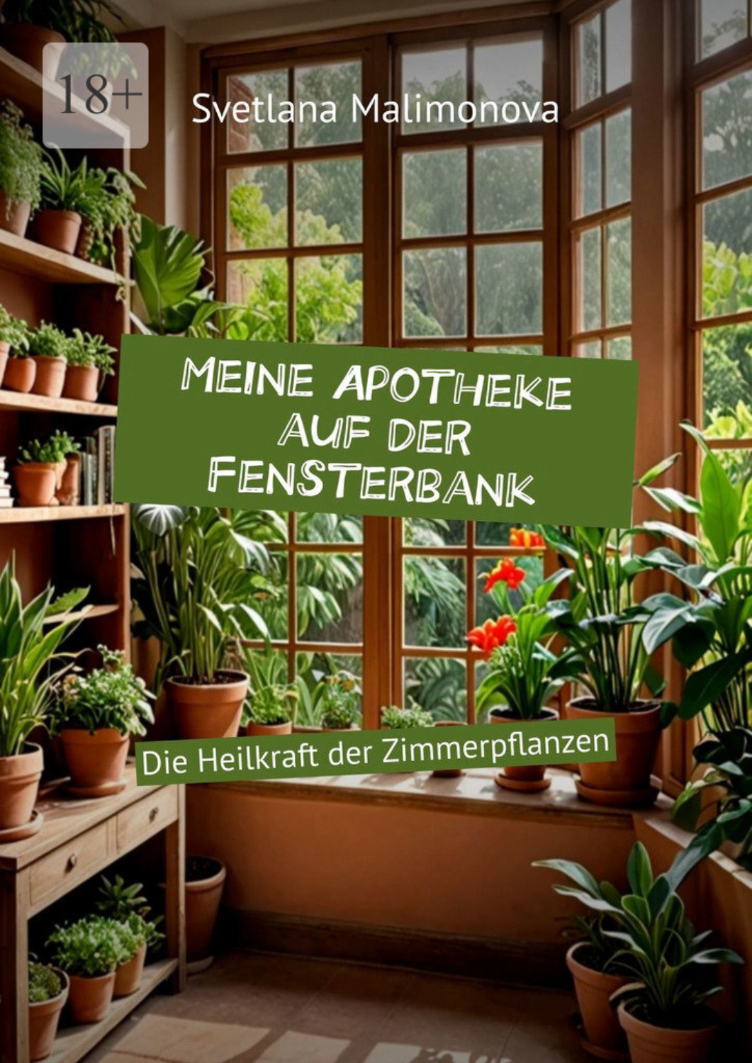 Обложка книги «Meine Apotheke auf der Fensterbank. Die Heilkraft der Zimmerpflanzen»