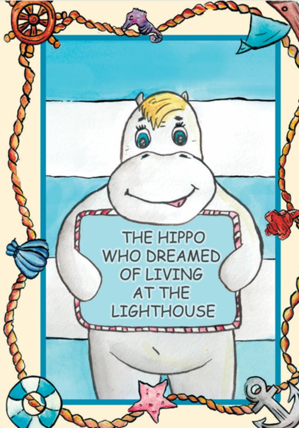 Обложка книги «The Hippo, who dreamed of living at the lighthouse»