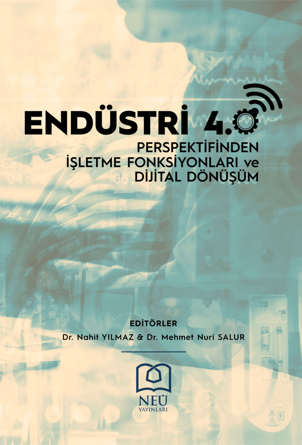 Обложка книги «ENDÜSTRİ 4.0 PERSPEKTİFİNDEN İŞLETME FONKSİYONLARI VE DİJİTAL DÖNÜŞÜM»