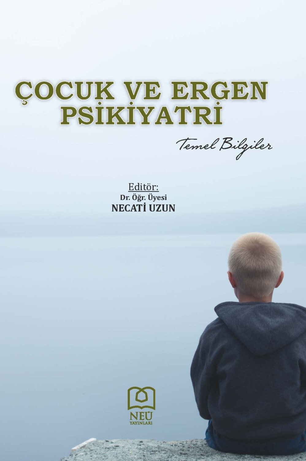 Обложка книги «ÇOCUK VE ERGEN PSİKİYATRİ TEMEL BİLGİLER»