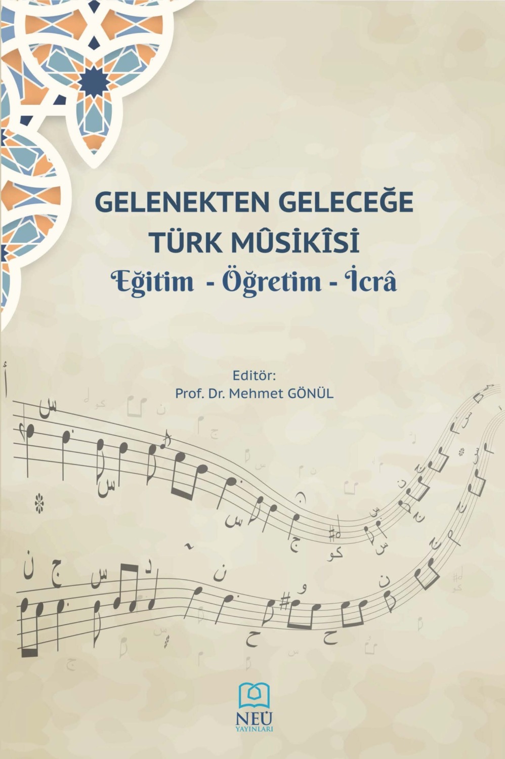 Обложка книги «GELENEKTEN GELECEĞE TÜRK MUSİKİSİ , EĞİTİM , ÖĞRETİM , İCRA»