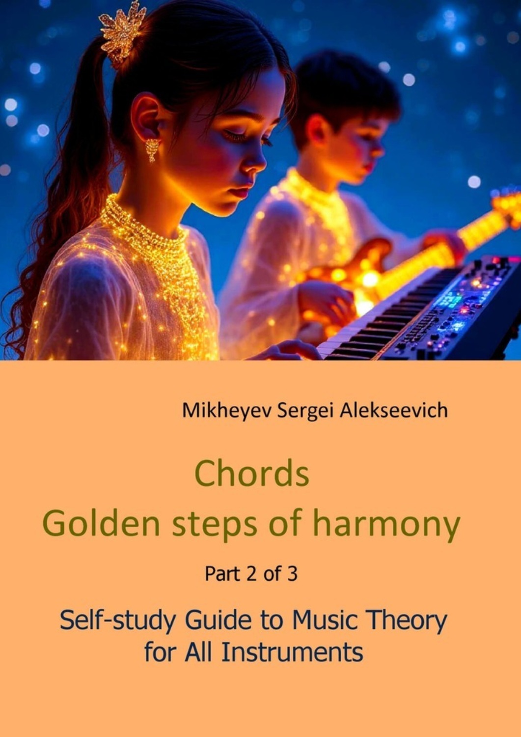 Обложка книги «Chords. Golden steps of harmony. Part 2. Self-study guide to music theory for all instruments»