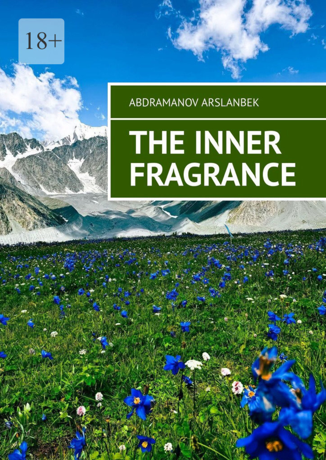 Обложка книги «The Inner Fragrance. I want to make the world a better place, and I will do everything I can to achieve that»