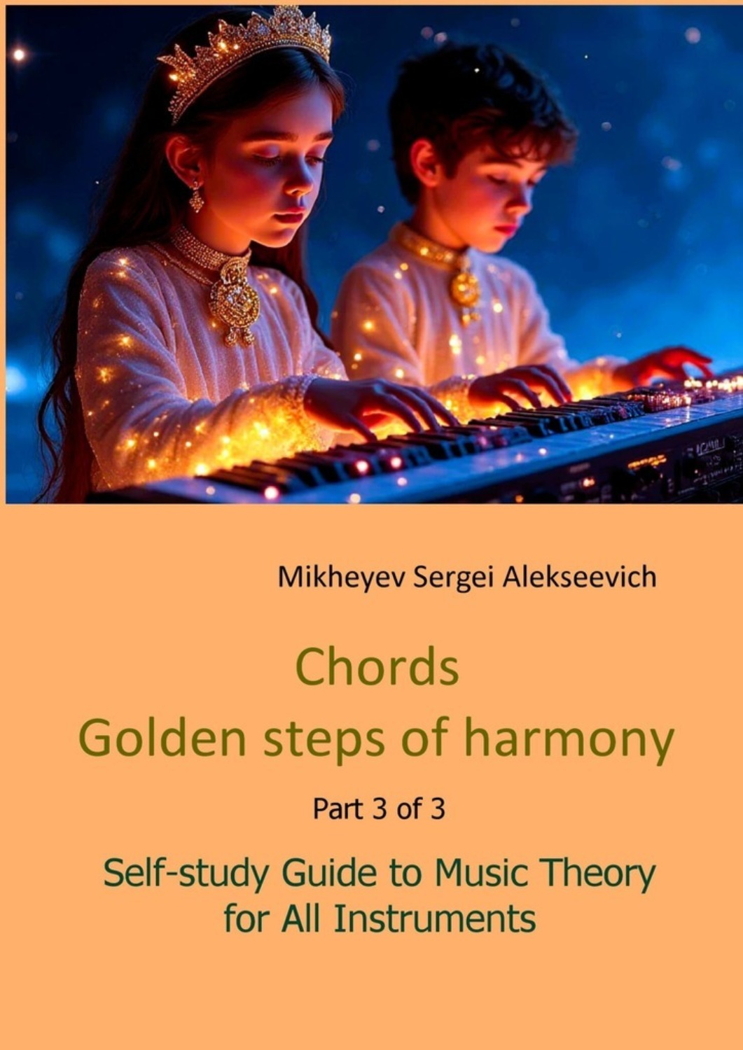 Обложка книги «Chords. Golden steps of harmony. Part 3 of 3. Self-study guide to music theory for all instruments»