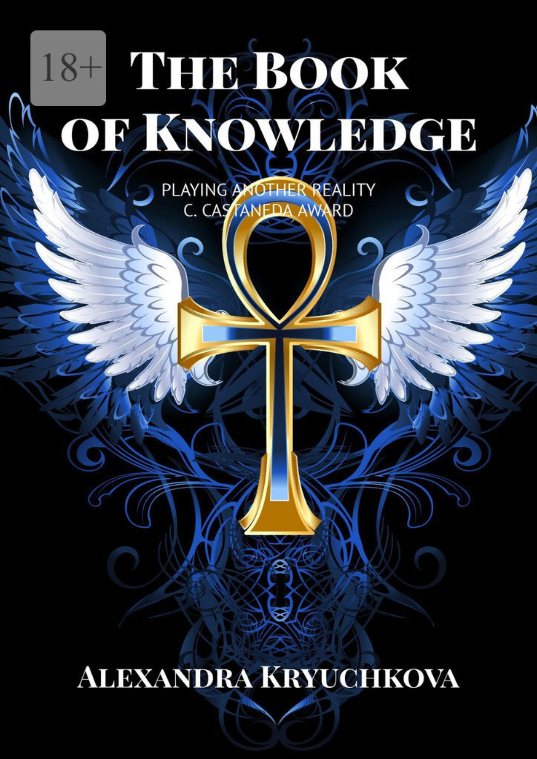 Обложка книги «The Book of Knowledge. Playing Another Reality. C. Castaneda award»