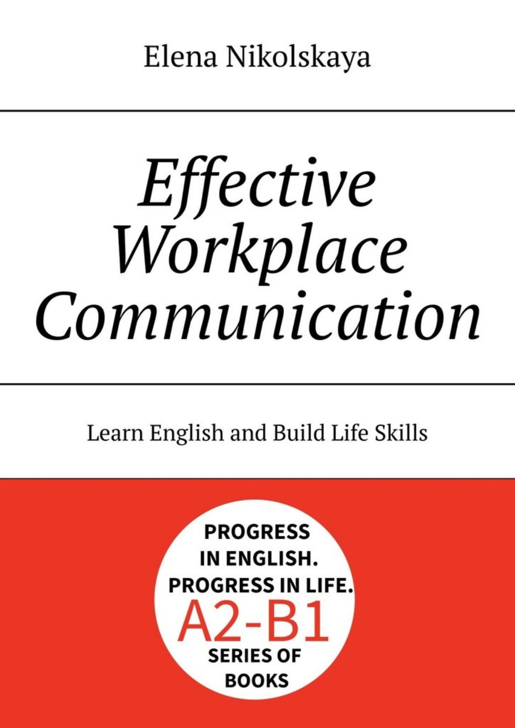 Обложка книги «Effective Workplace Communication. Clear English for Daily Work»
