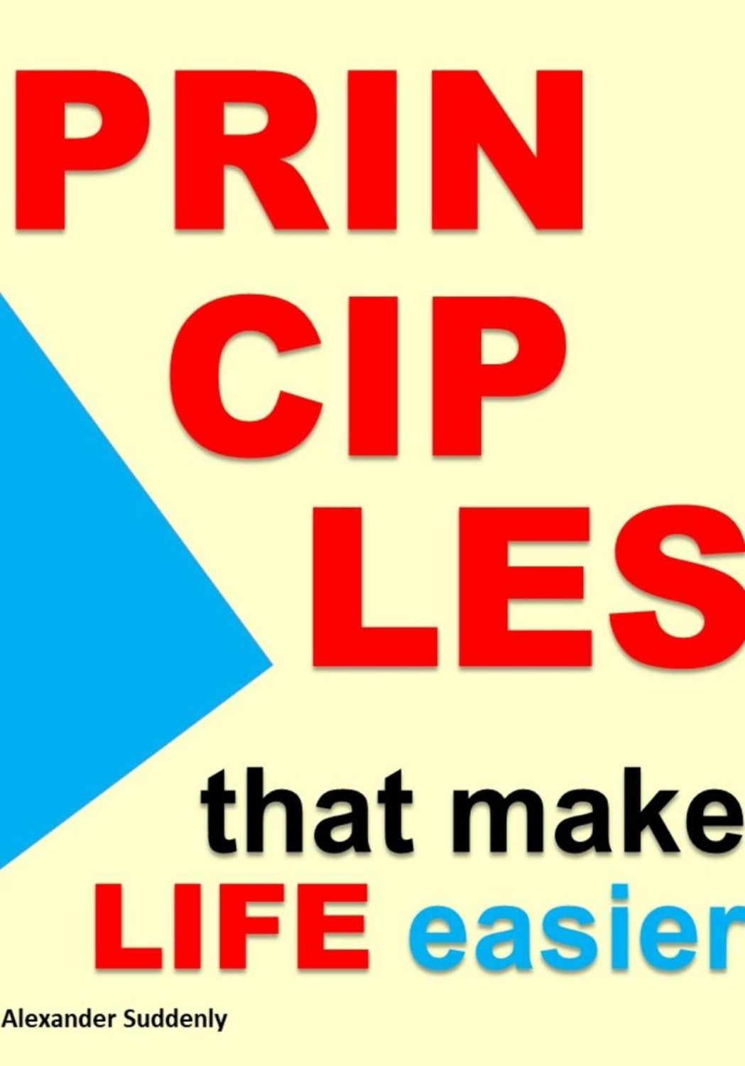 Обложка книги «Principles that make life easier»