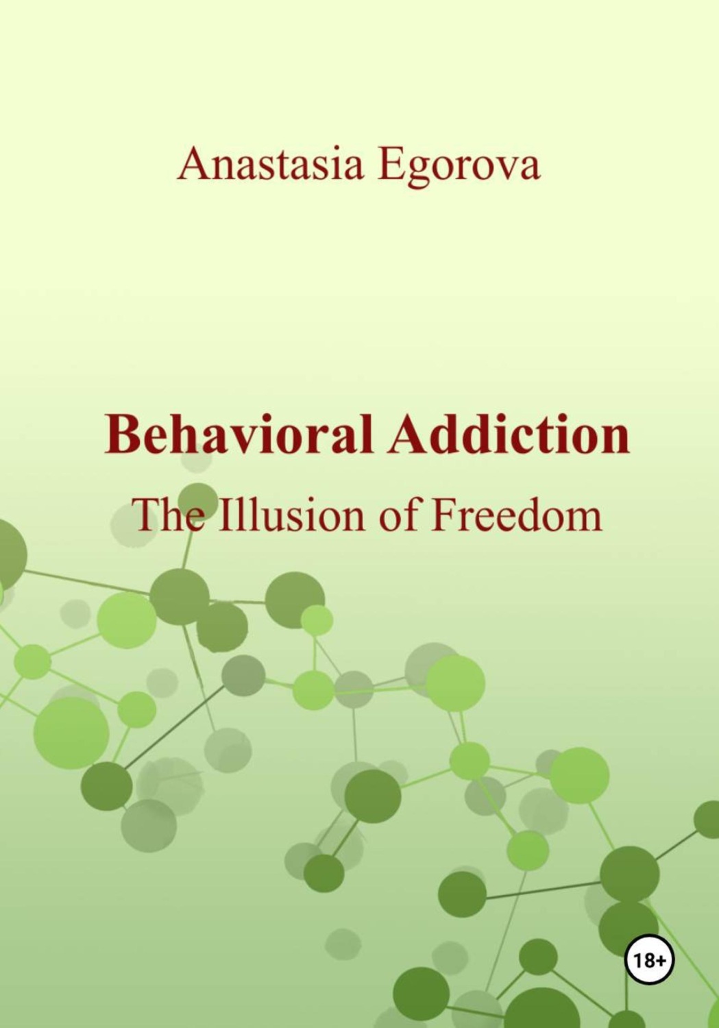 Обложка книги «Behavioral Addiction. The Illusion of Freedom»