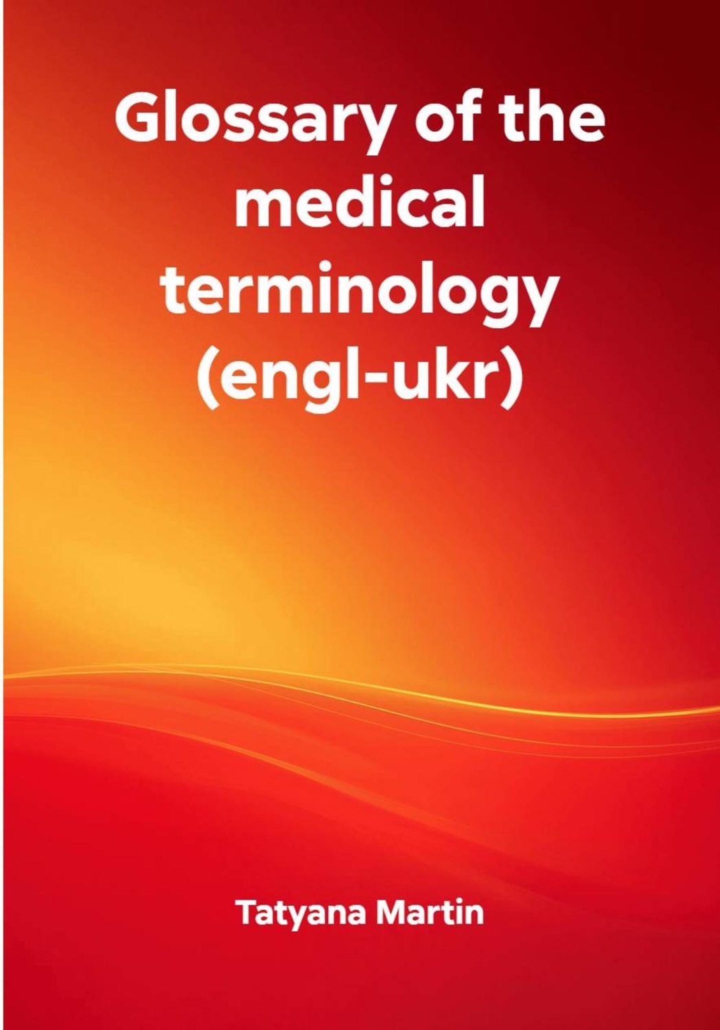 Обложка книги «Glossary of the medical terminology (engl-ukr)»