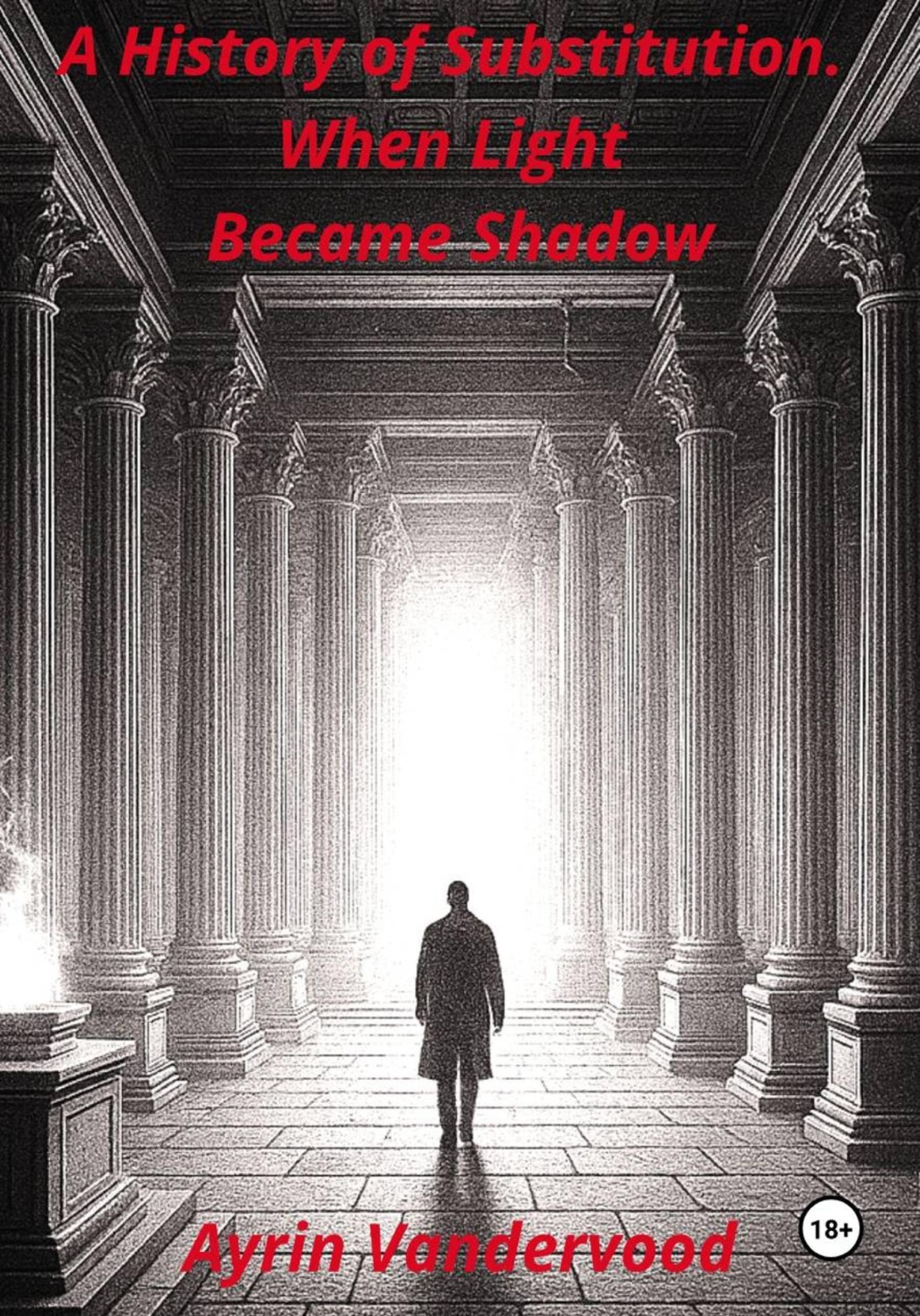 Обложка книги «A History of Substitution. When Light Became Shadow»