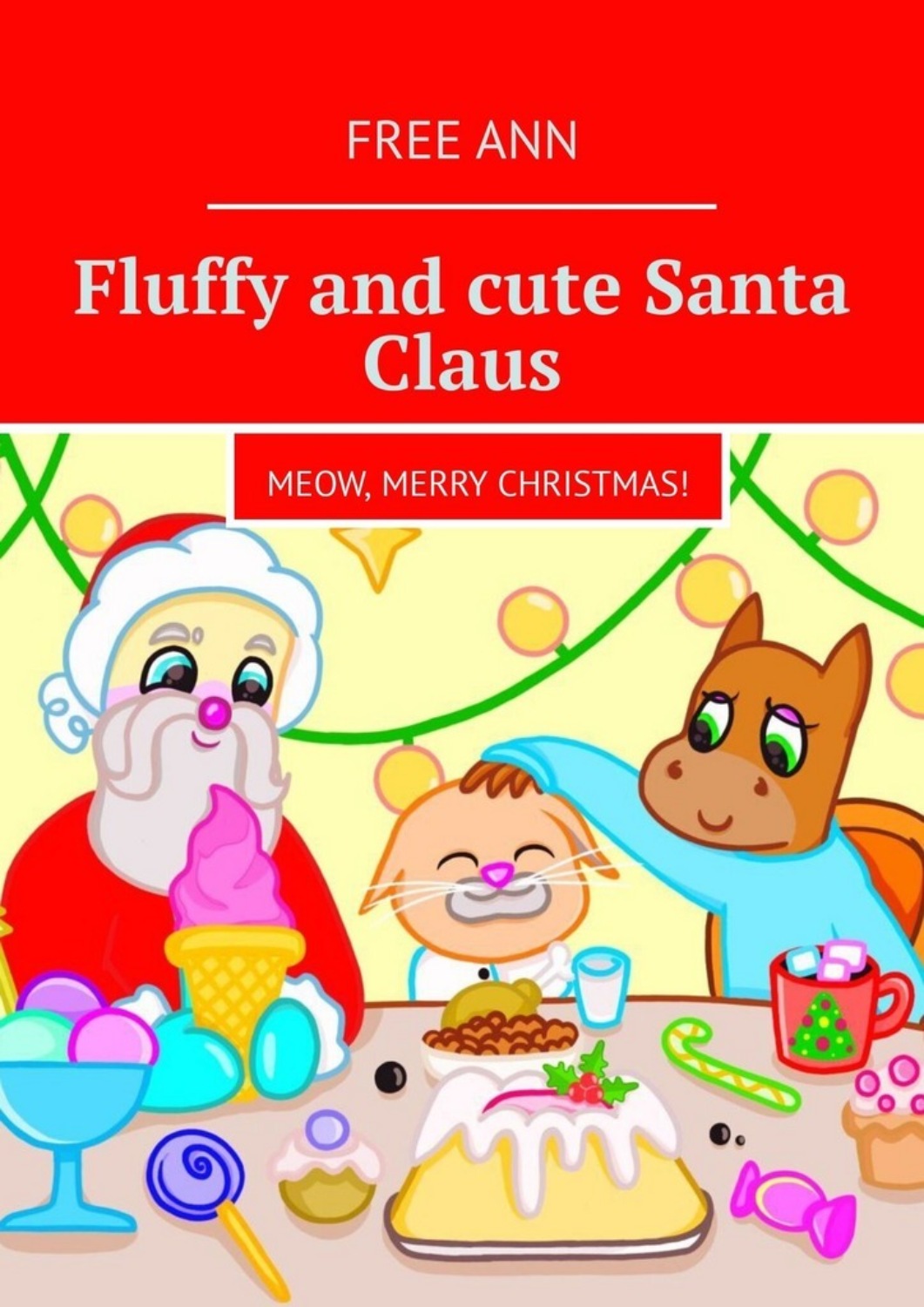 Обложка книги «Fluffy and cute Santa Claus. Meow, Merry Christmas!»