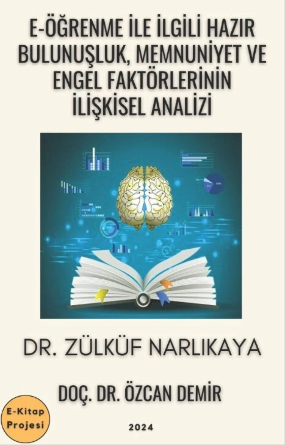 Обложка книги «E-Öğrenme ile İlgili Hazır Bulunuşluk, Memnuniyet ve Engel Faktörlerinin İlişkisel Analizi»