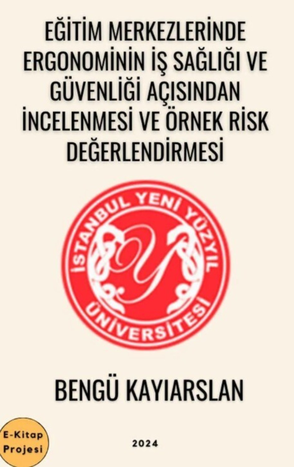 Обложка книги «Eğitim Merkezlerinde Ergonominin İş Sağlığı ve Güvenliği Açısından İncelenmesi ve Örnek Risk Değerlendirmesi»