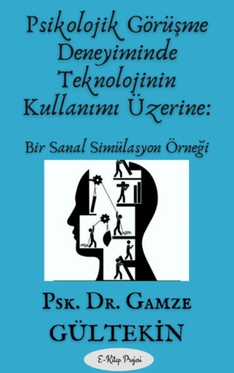 Обложка книги «Psikolojik Görüşme Deneyiminde Teknolojinin Kullanımı Üzerine»