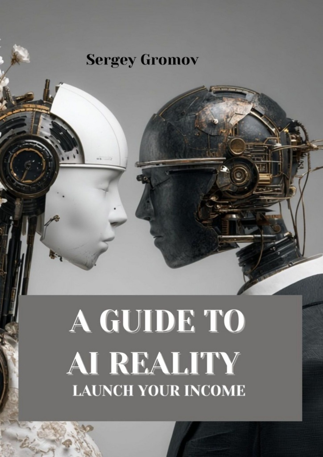 Обложка книги «A guide to AI reality. Launch your income»
