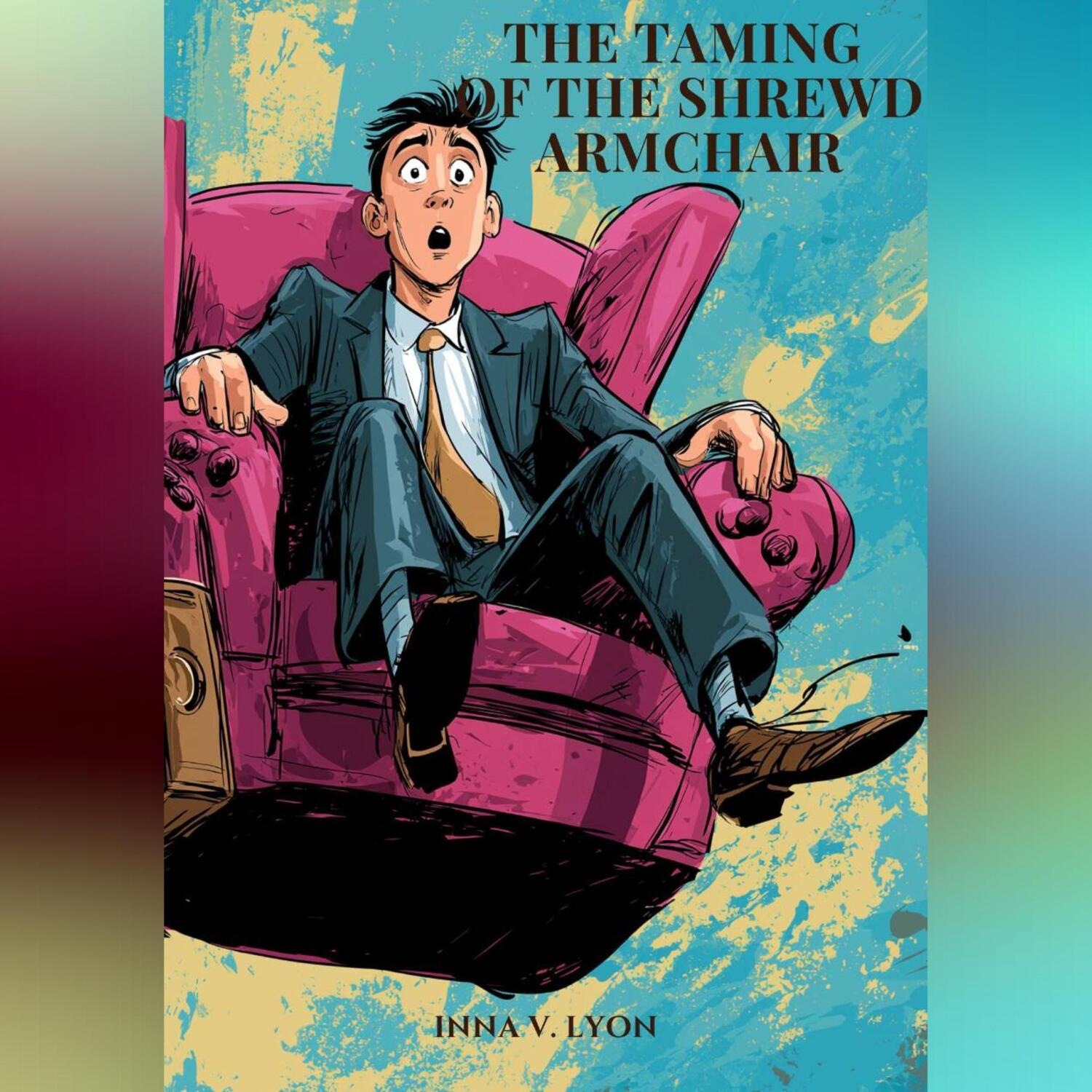 Обложка книги «The Taming of the Shrewd Armchair»