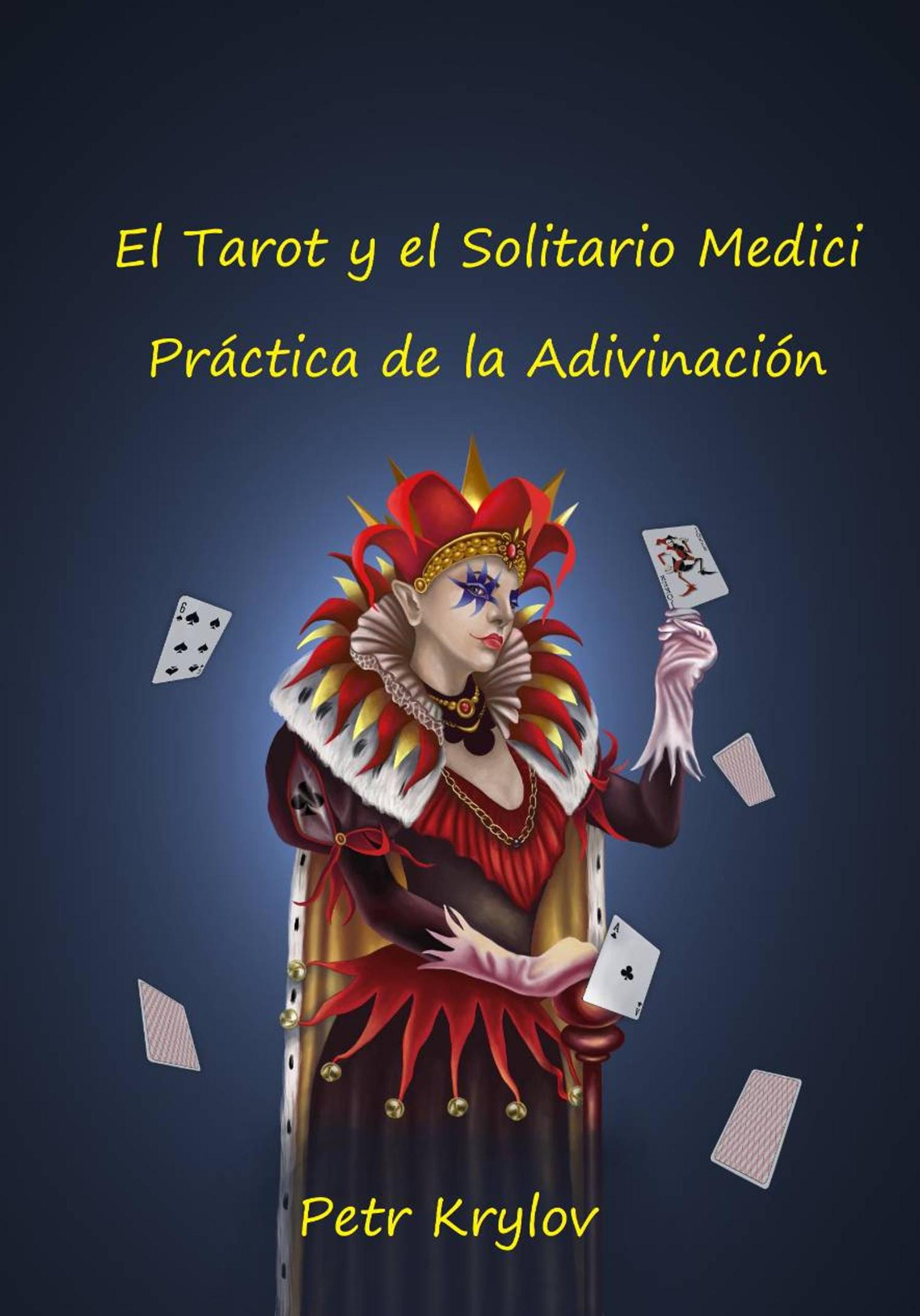 Обложка книги «El Tarot y el Solitario Medici. Práctica de la Adivinación»