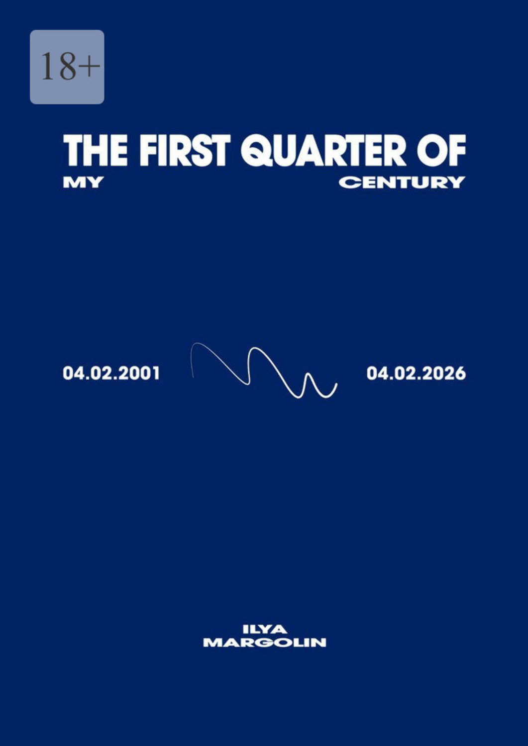 Обложка книги «The First Quarter Of My Century»