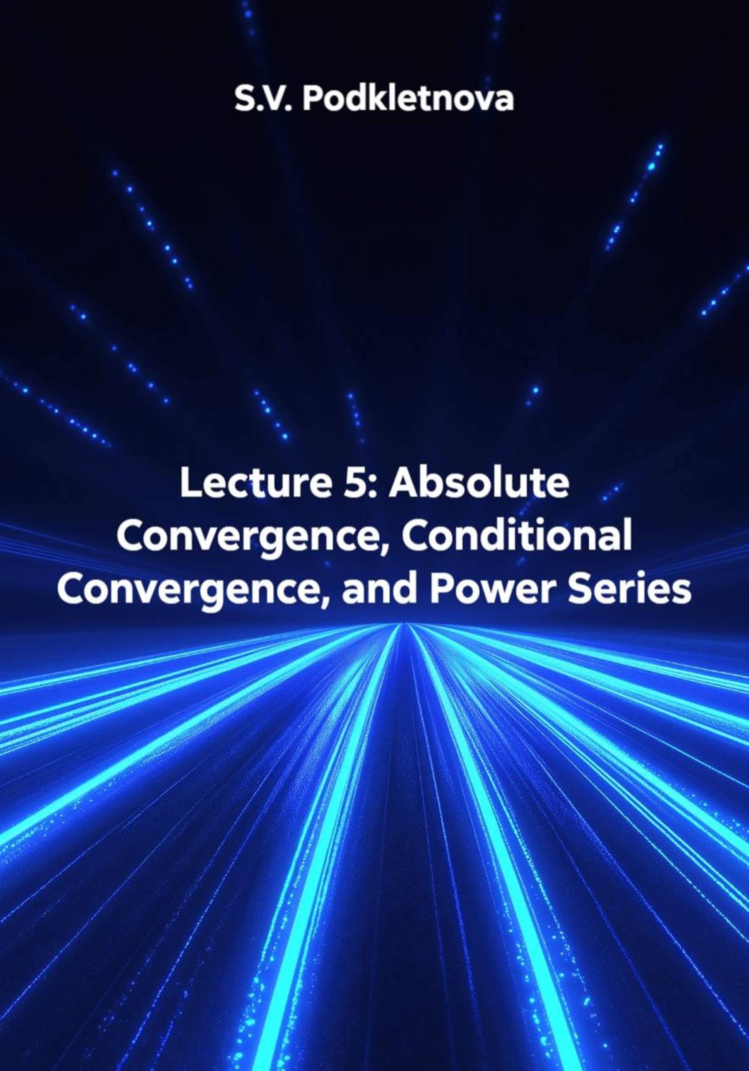 Обложка книги «Lecture 5: Absolute Convergence, Conditional Convergence and Power Series»
