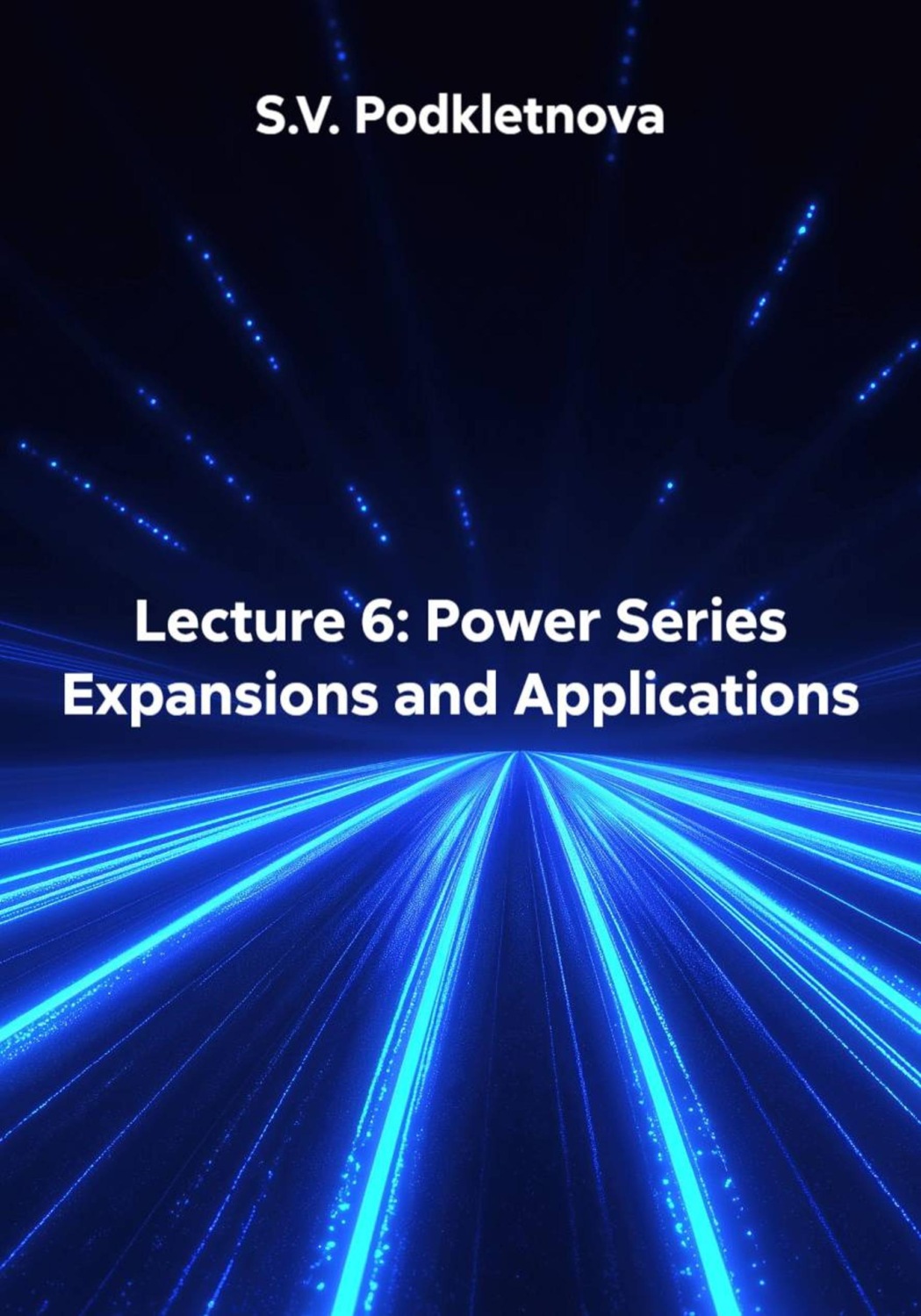 Обложка книги «Lecture 6: Power Series Expansions and Applications»