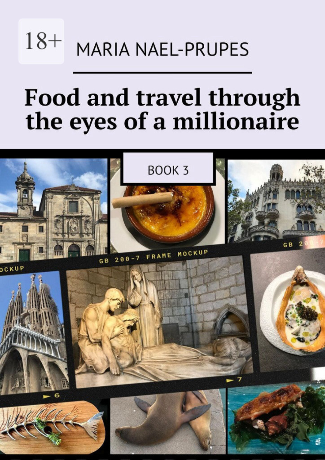 Обложка книги «Food and travel through the eyes of a millionaire. Book 3»