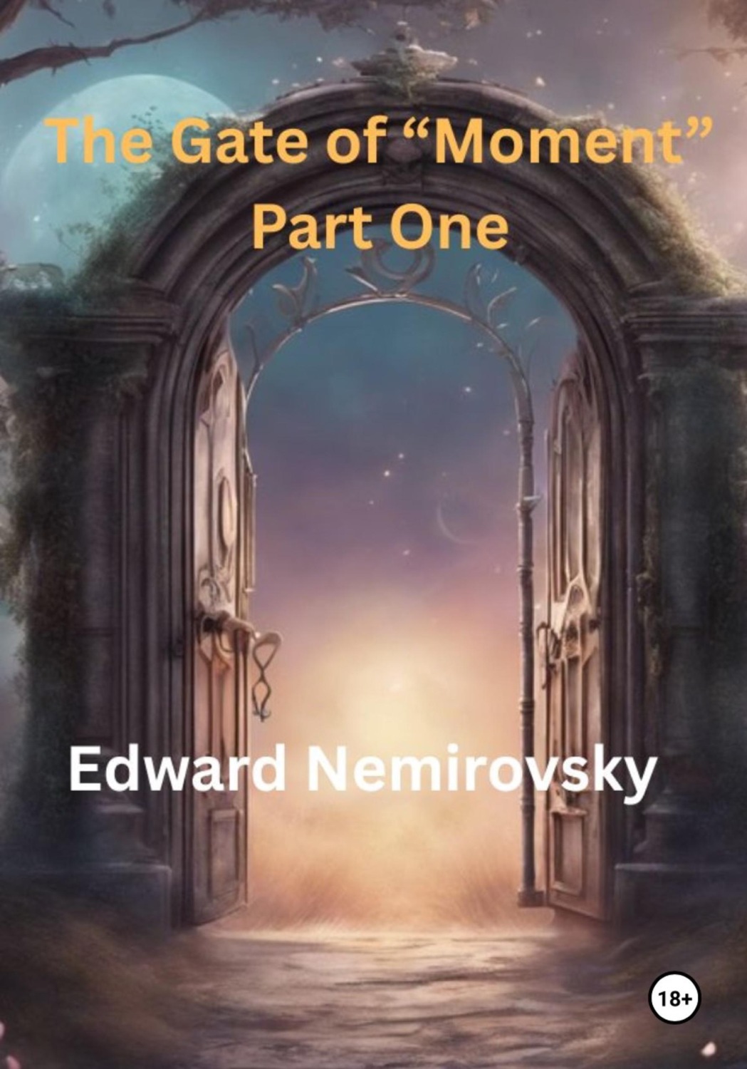 Обложка книги «The Gate of «Moment» Part One»