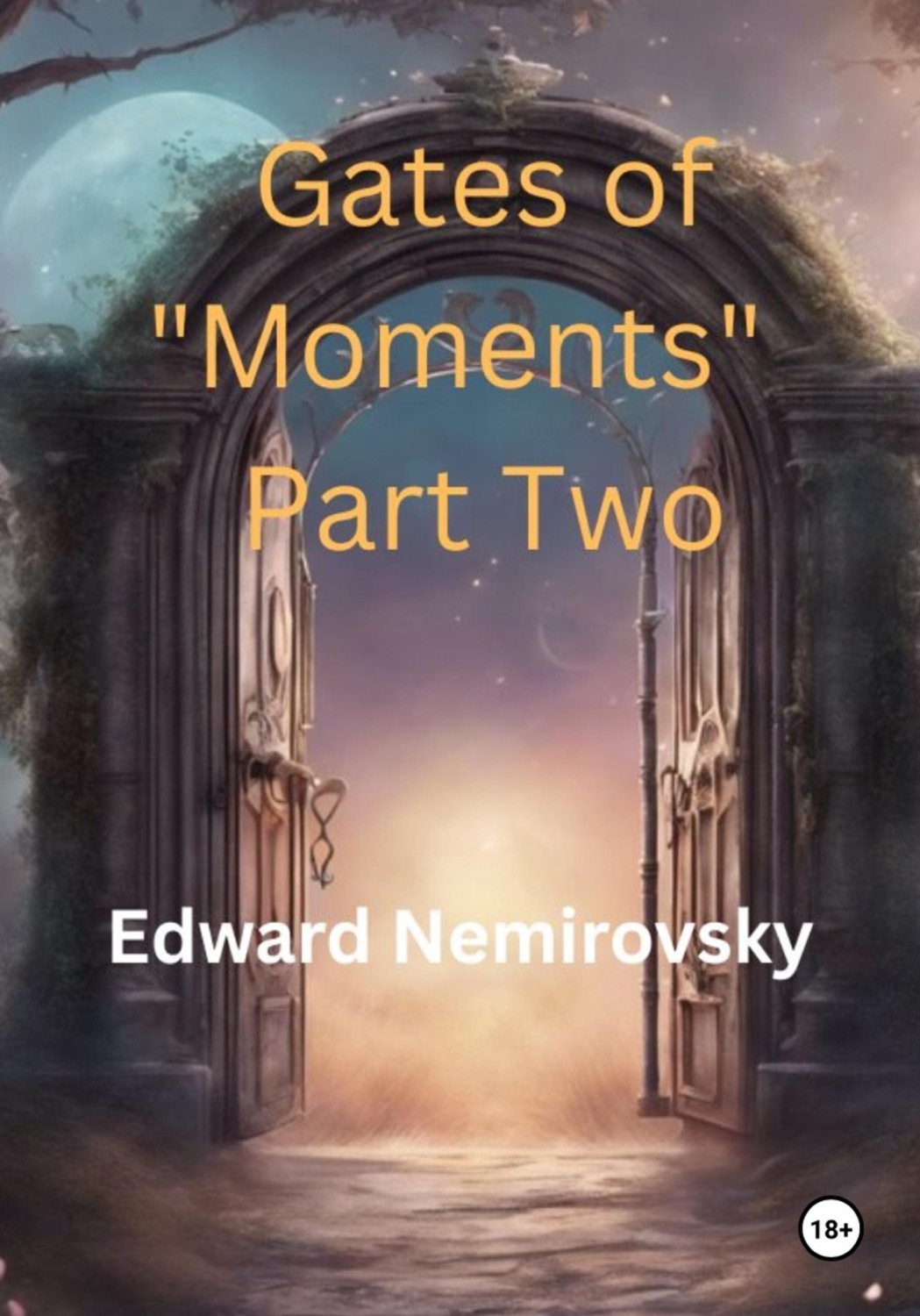 Обложка книги «Gates of «Moments» Part Two»