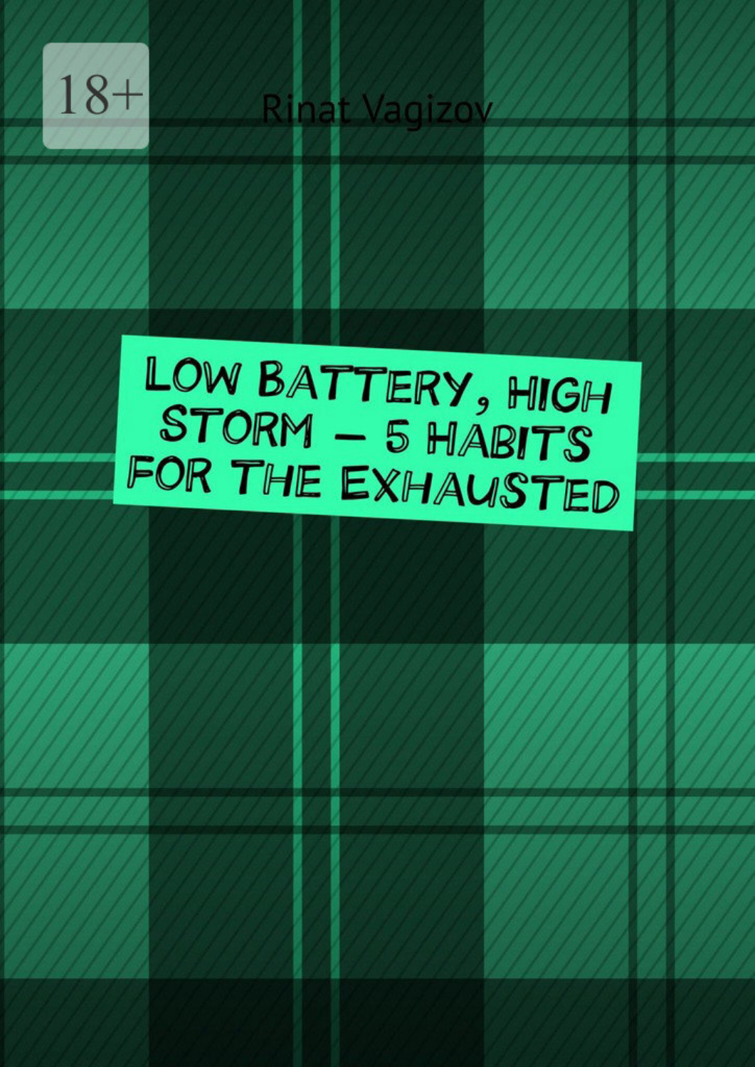 Обложка книги «Low Battery, High Storm – 5 Habits for the Exhausted»