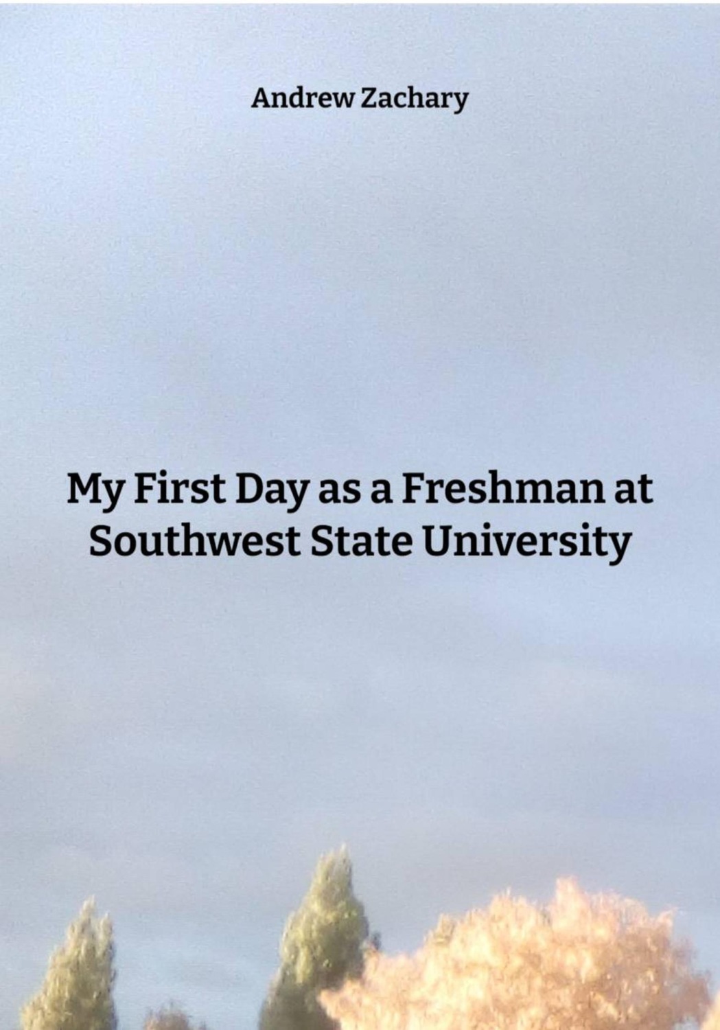 Обложка книги «My First Day as a Freshman at Southwest State University»