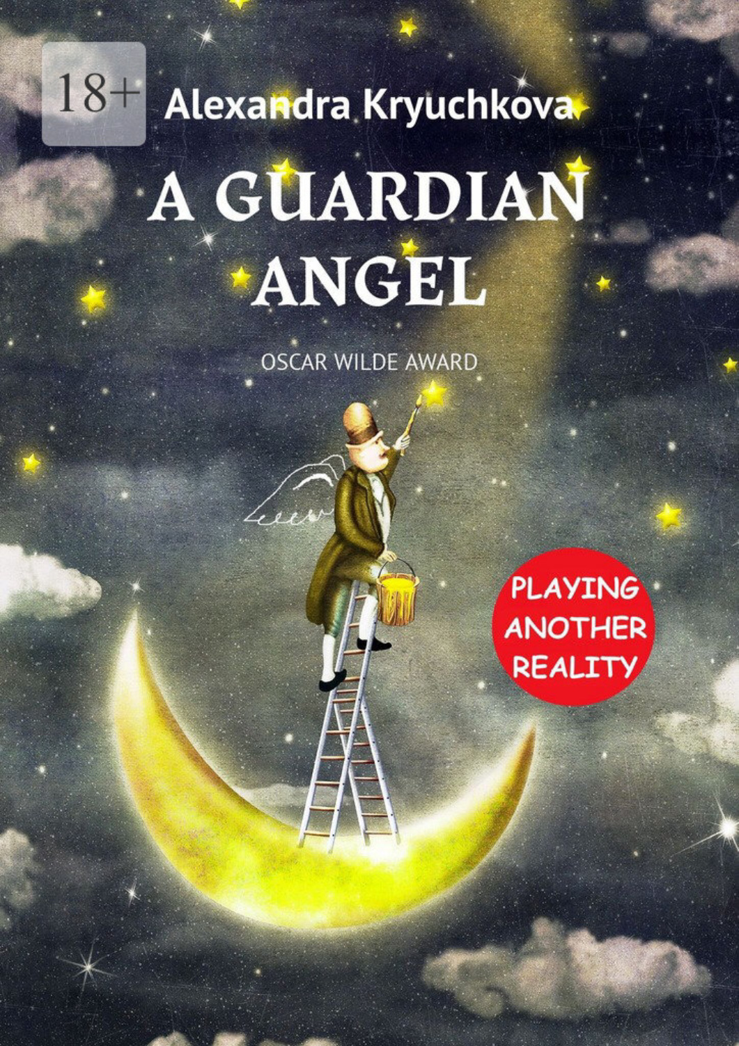 Обложка книги «A Guardian Angel. Oscar Wilde Award. Playing Another Reality»