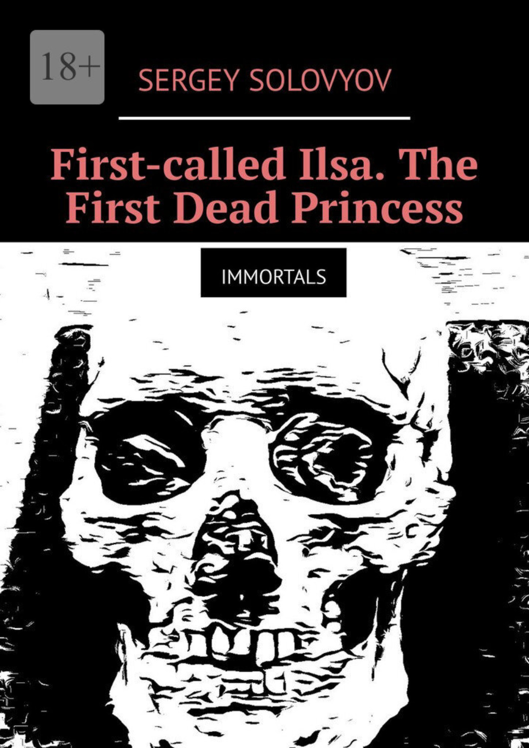 Обложка книги «First-called Ilsa. The First Dead Princess. Immortals»