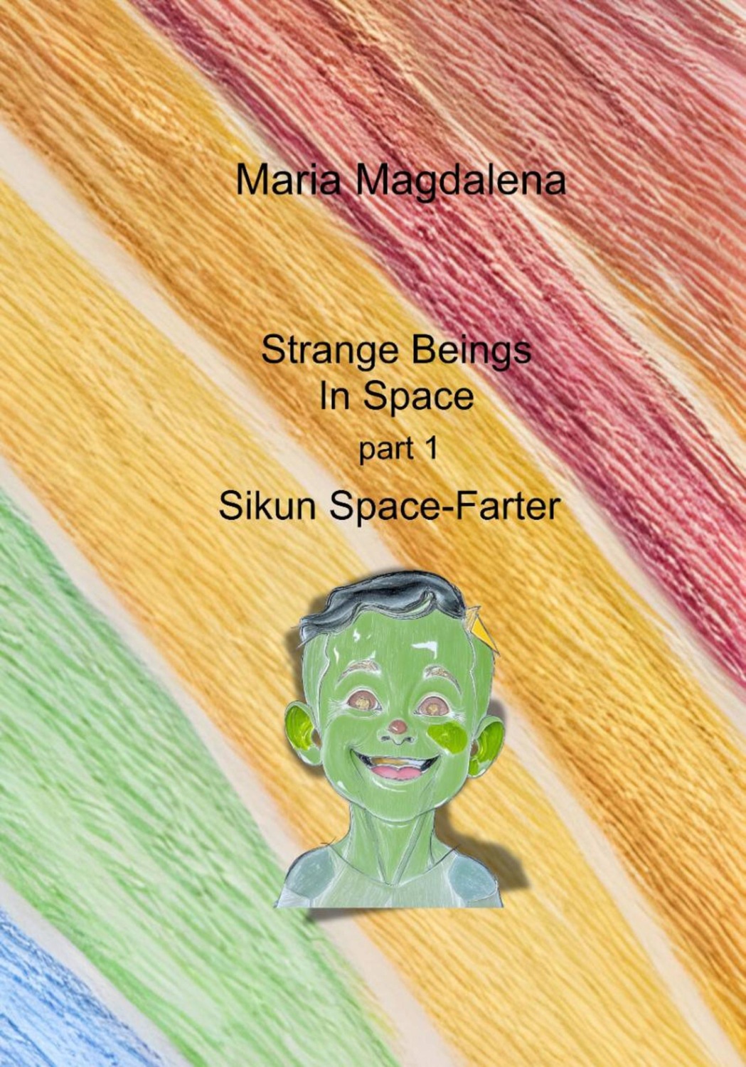 Обложка книги «Strange Beings in Space, Part 1 Sikun Space-Farter»