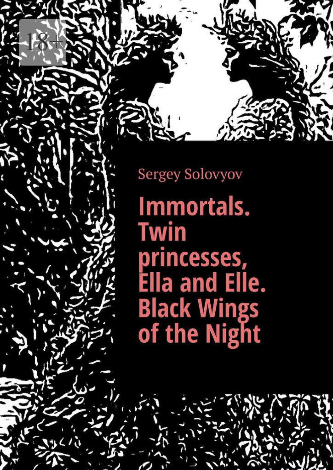 Обложка книги «Immortals. Twin princesses, Ella and Elle. Black Wings of the Night»