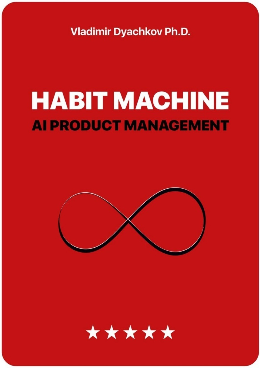 Обложка книги «Habit Machine. AI Product Management»