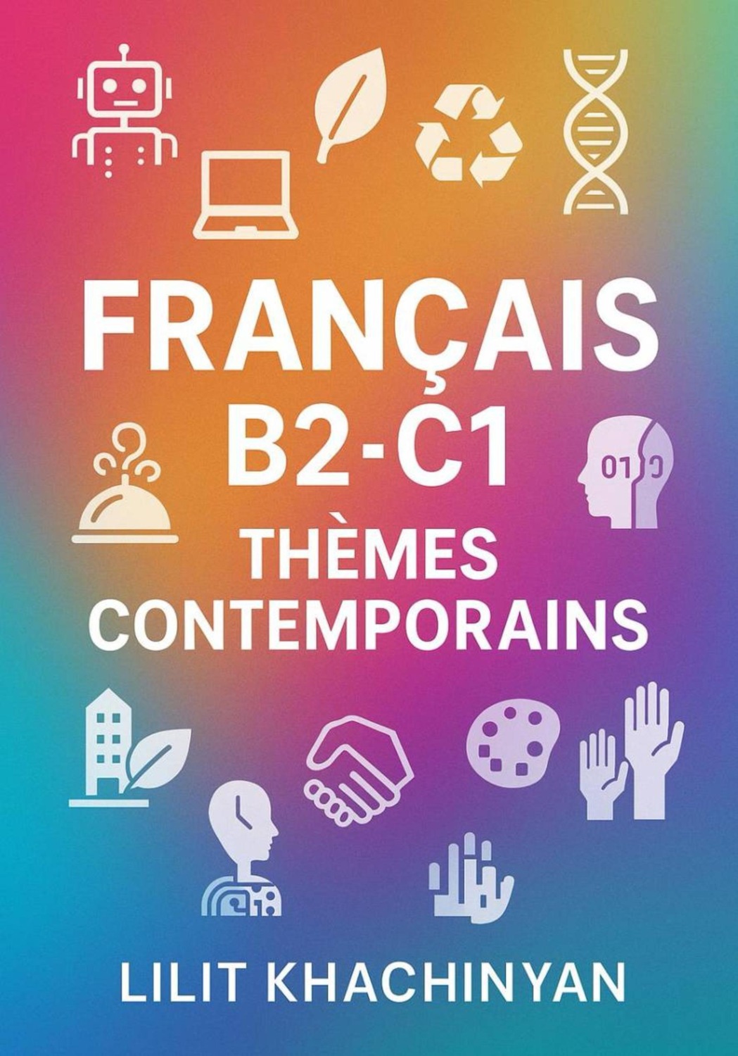 Обложка книги «FRANÇAIS B2-C1 THÈMES CONTEMPORAINS»