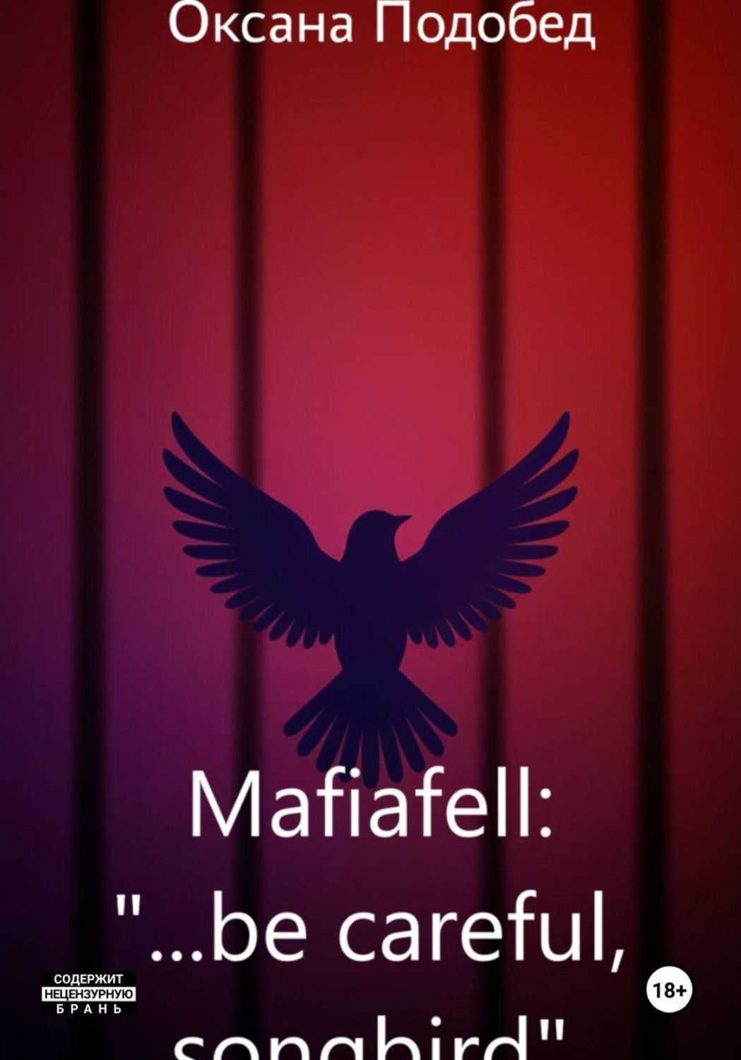 Обложка книги «Mafiafell: "...be careful, songbird"»
