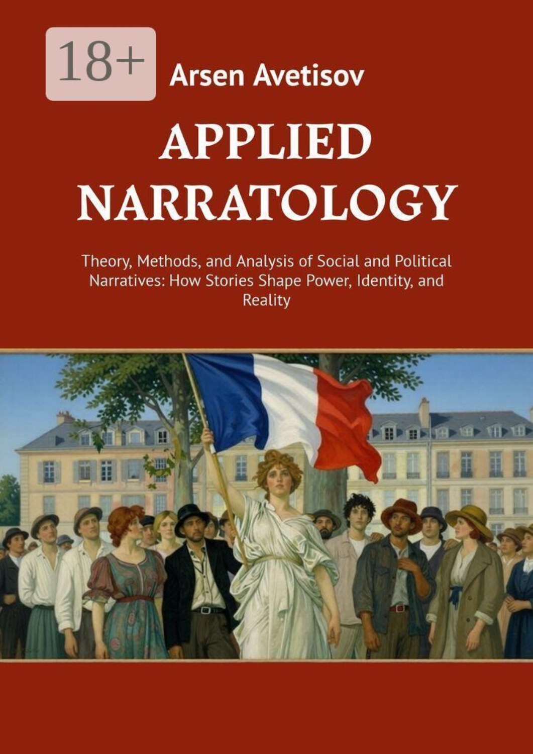 Обложка книги «Applied narratology. Theory, Methods, and Analysis of Social and Political Narratives: How Stories Shape Power, Identity, and Reality»