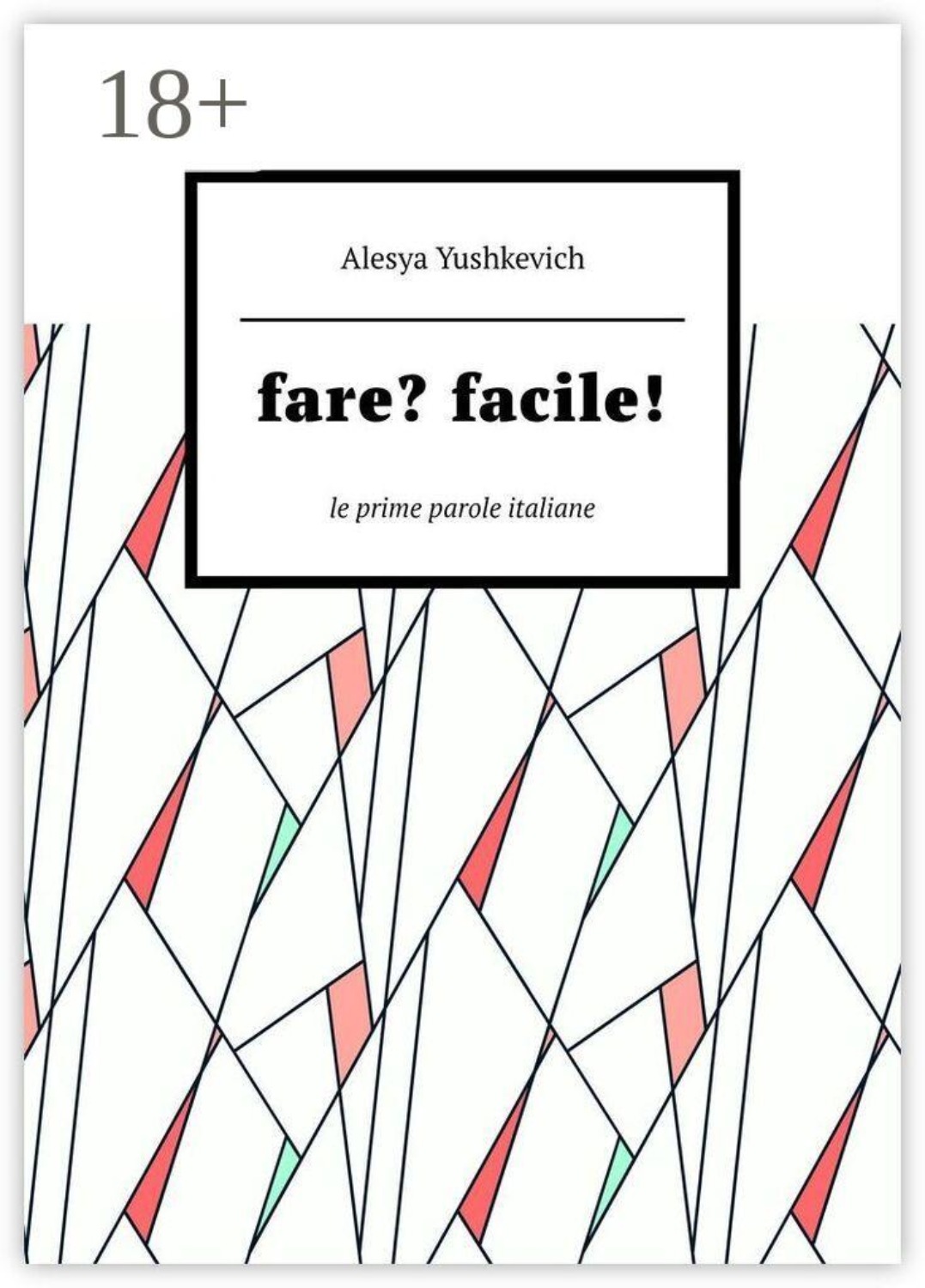 Обложка книги «Fare? Facile! Le prime parole italiane»