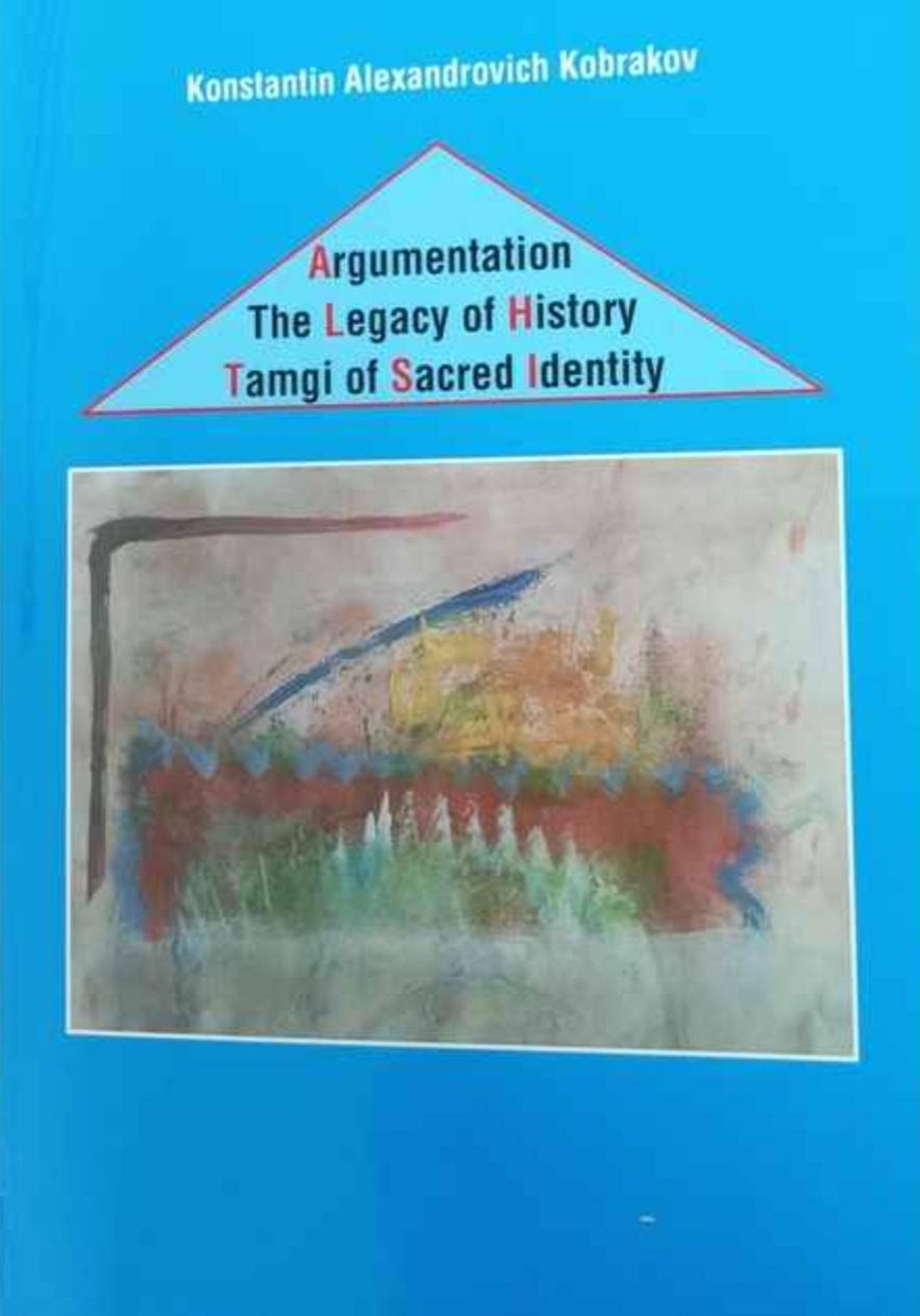 Обложка книги «The Argumentation of the Tamgas Historical Heritage as a Sacred Identity»