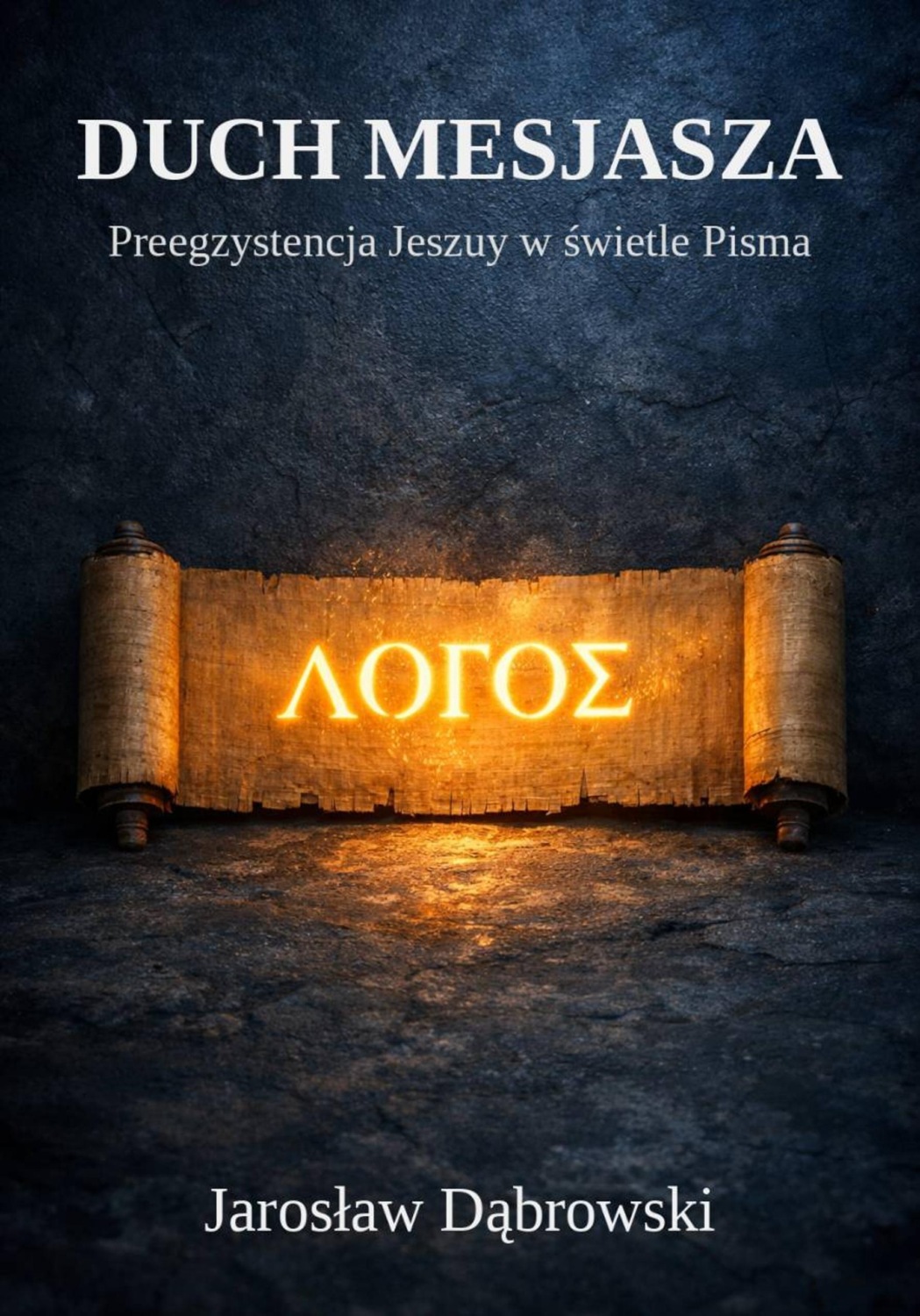 Обложка книги «Duch Mesjasza. Preegzystencja Jeszuy w świetle Pisma.»