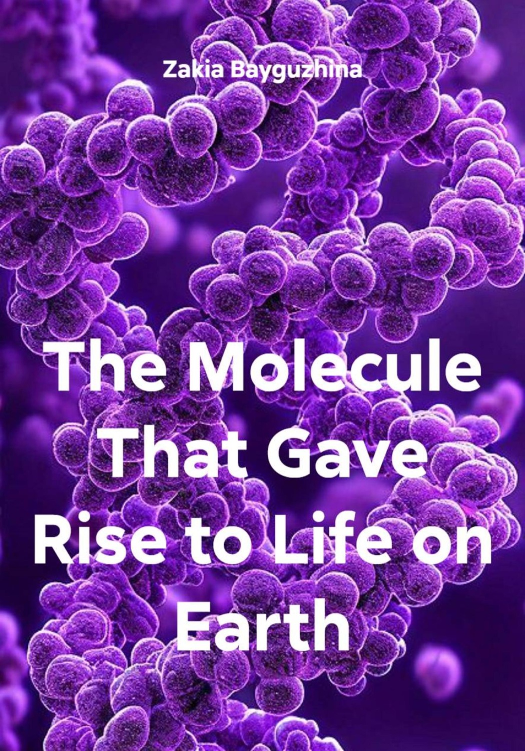 Обложка книги «The Molecule That Gave Rise to Life on Earth»