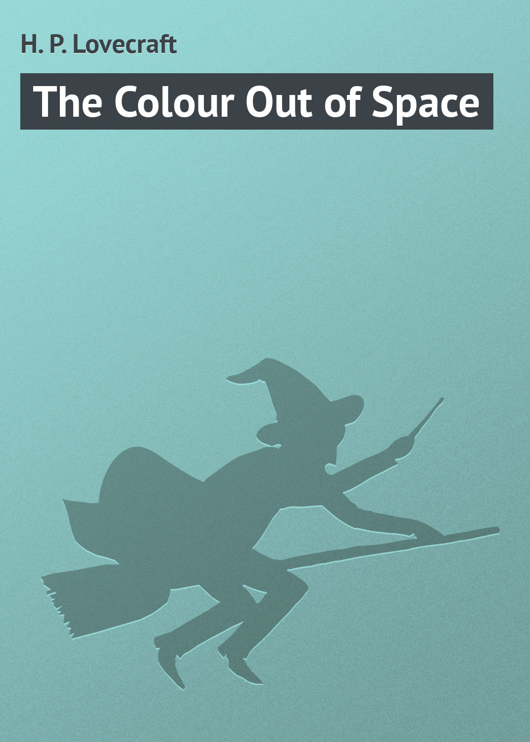 Обложка книги «The Colour Out of Space»