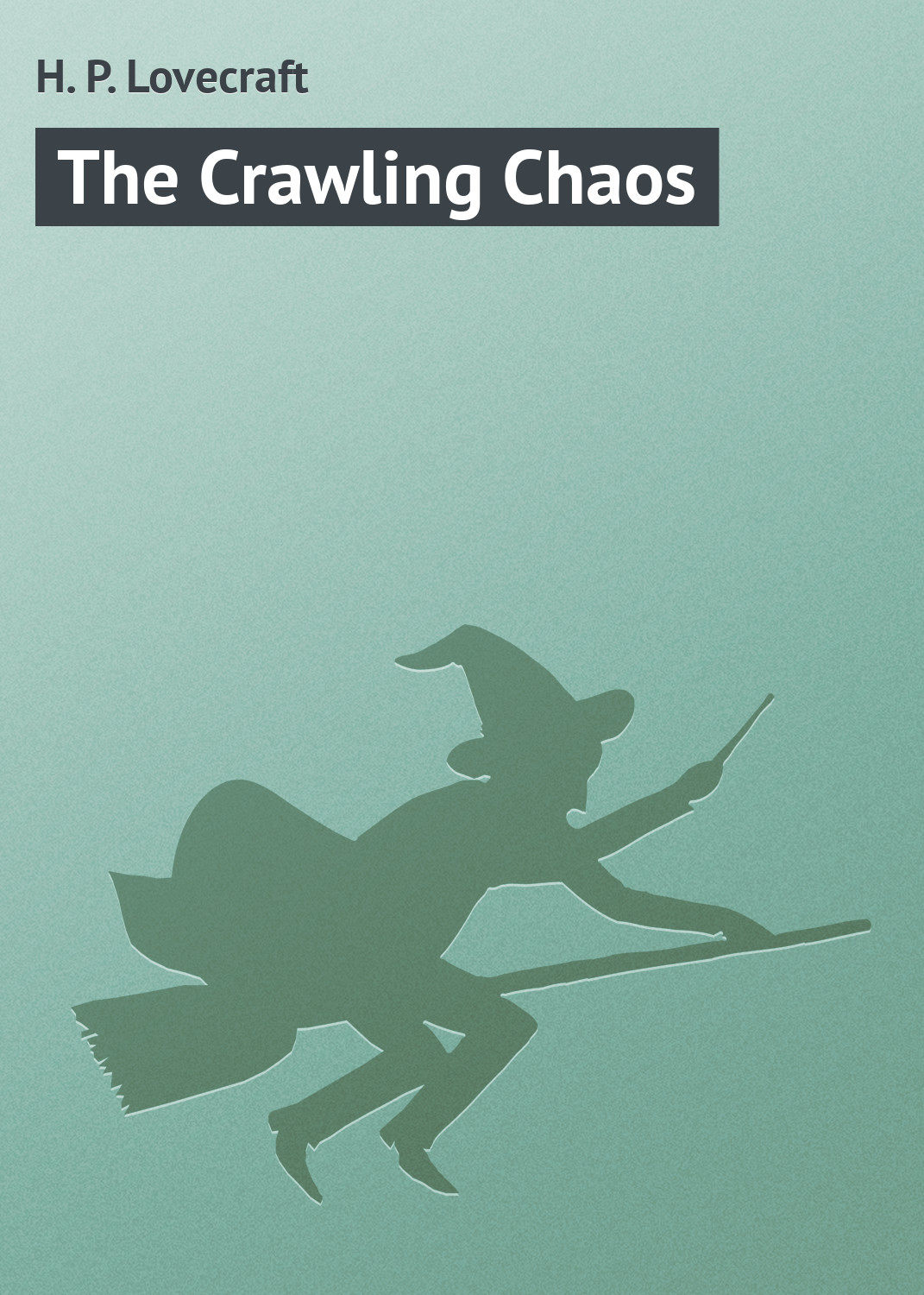Обложка книги «The Crawling Chaos»