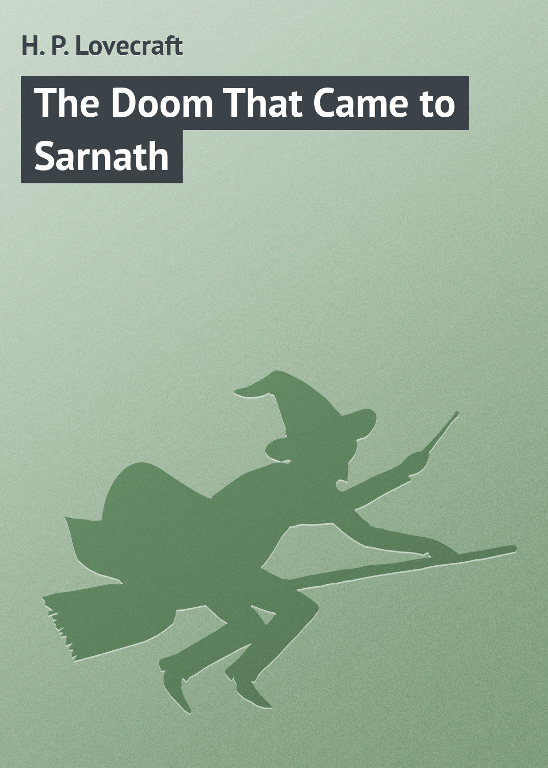 Обложка книги «The Doom That Came to Sarnath»