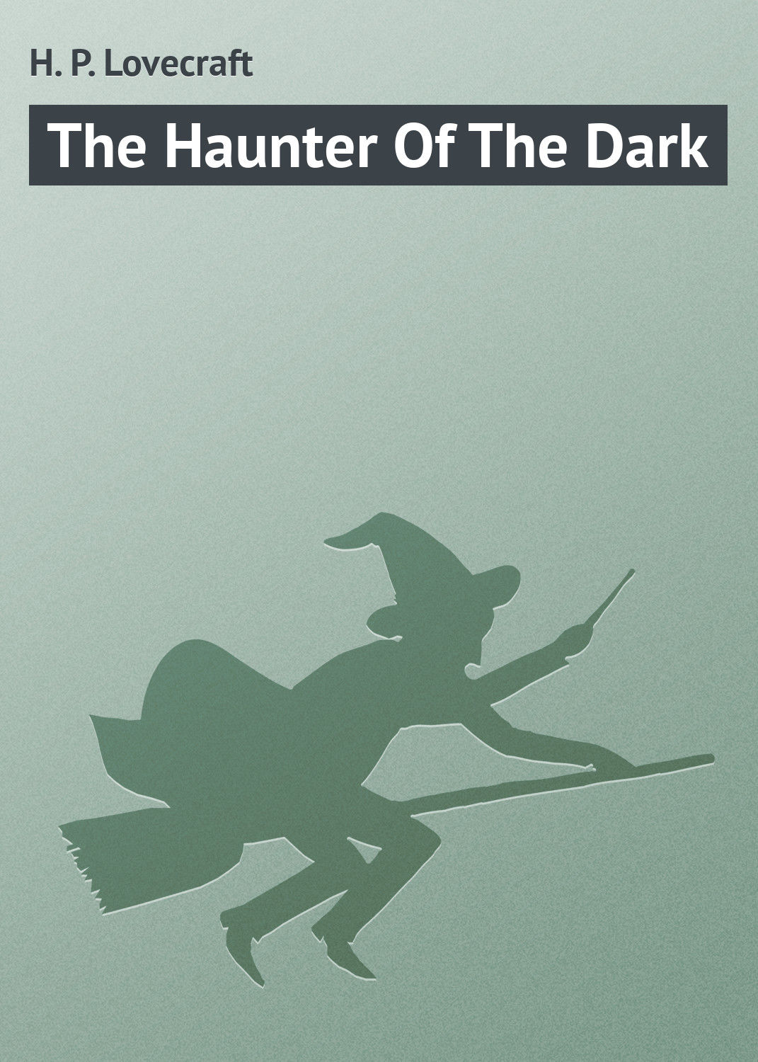 Обложка книги «The Haunter Of The Dark»