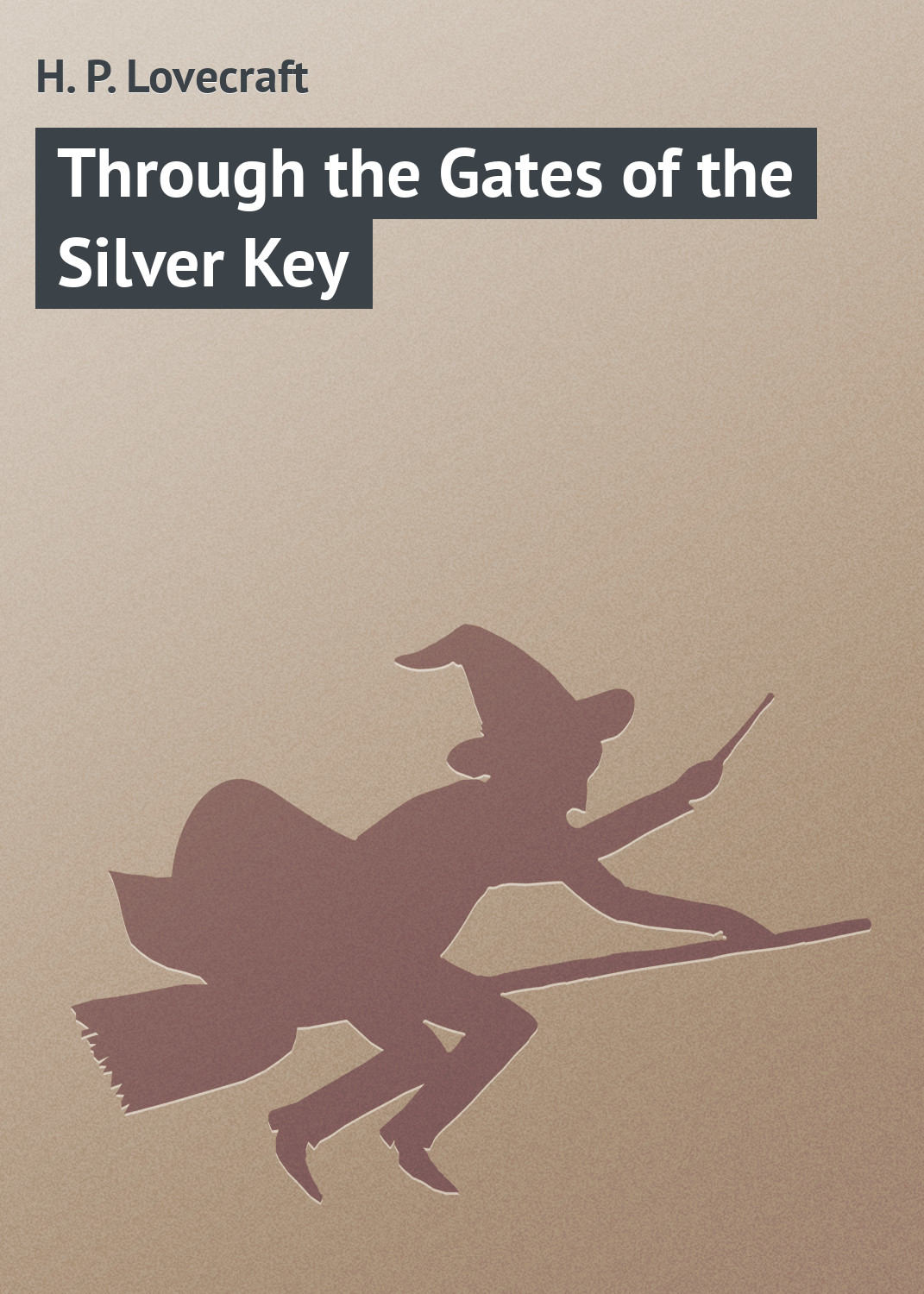 Обложка книги «Through the Gates of the Silver Key»