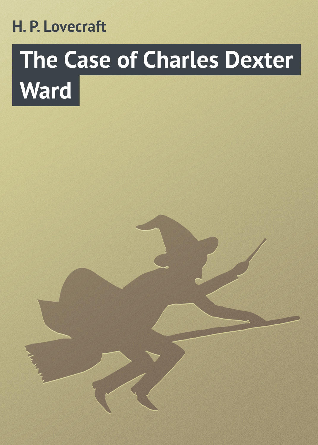 Обложка книги «The Case of Charles Dexter Ward»