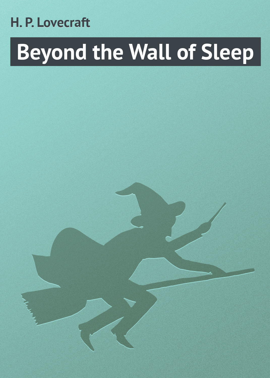 Обложка книги «Beyond the Wall of Sleep»
