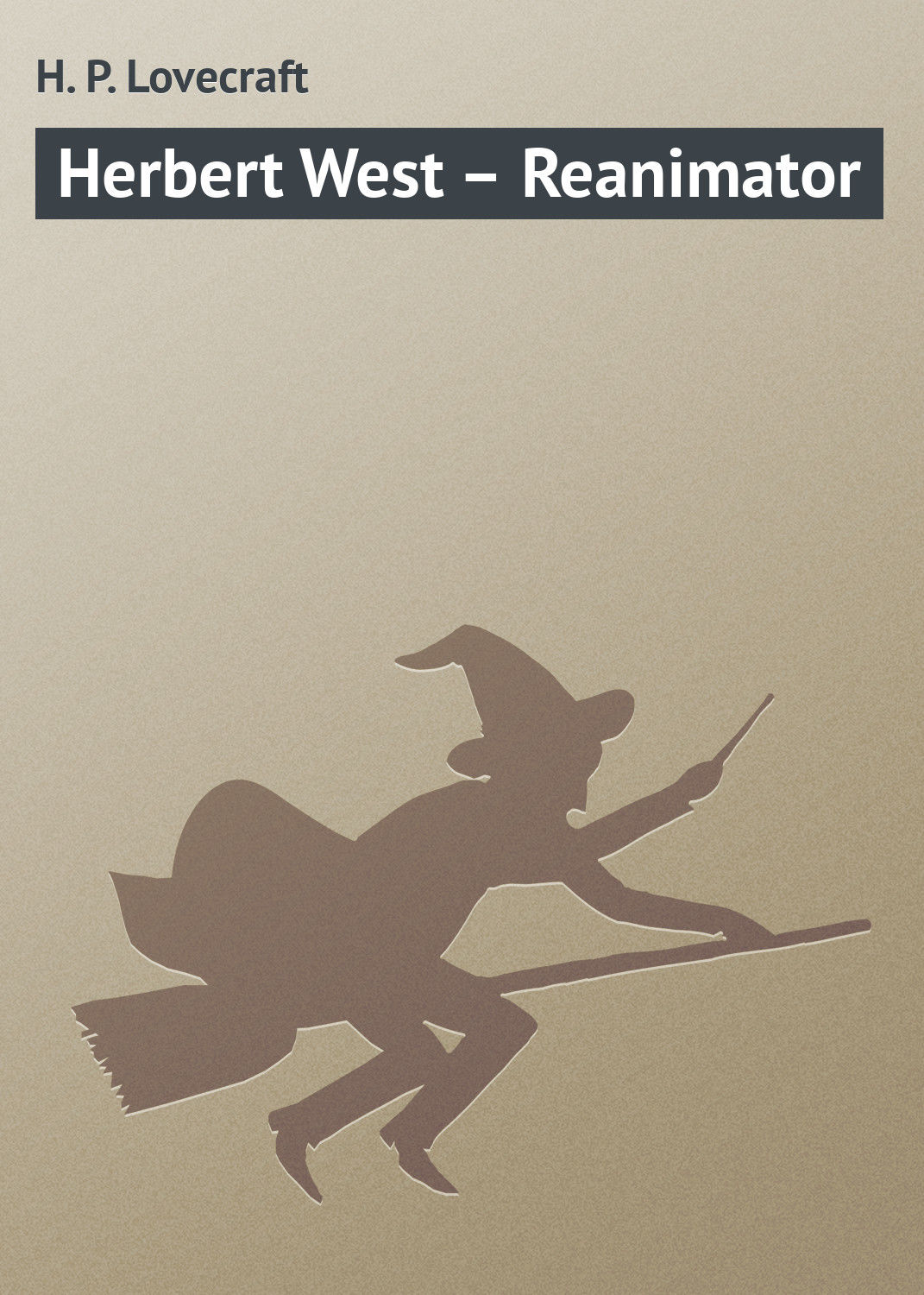 Обложка книги «Herbert West – Reanimator»
